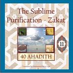 40 Ahadith - Zakat: The Sublime Purification