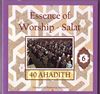 40 Ahadith - Essence Of Worship Salat