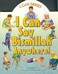 I Can Say Bismillah Anywhere!