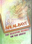 Ahl Al-Bayt, The Celestial Beings On The Earth