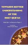 Towards Better Understanding Of The Holy  Qur'an